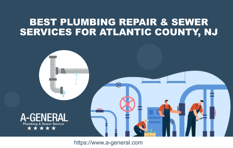 Best Plumbing Repair & Sewer Services for Atlantic County, NJ